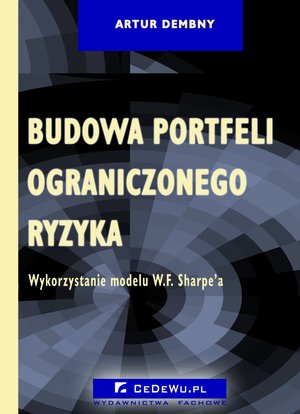 Budowa portfeli ograniczonego ryzyka. Wykorzystanie modelu W.F. Sharpe'a. Rozdział 2. Podstawowe parametry zmienności notowań w analizie portfelowej – ebook