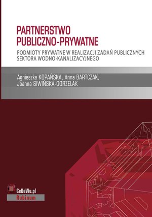 Partnerstwo publiczno-prywatne. Podmioty prywatne w realizacji zadań publicznych sektora wodno-kanalizacyjnego – ebook