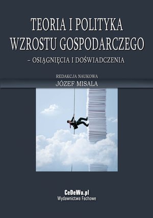 Teoria i polityka wzrostu gospodarczego - osiągnięcia i doświadczenia – ebook