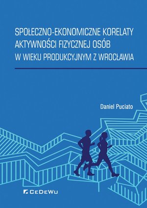 Społeczno-ekonomiczne korelaty aktywności fizycznej osób w wieku produkcyjnym z Wrocławia – ebook