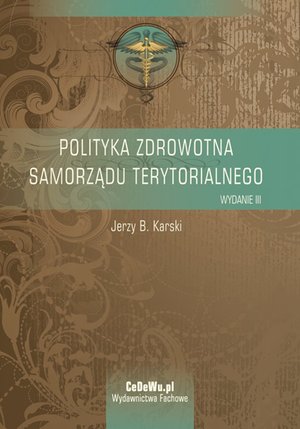 Polityka zdrowotna samorządu terytorialnego. Wyd. III – ebook