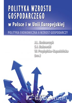 Polityka wzrostu gospodarczego w Polsce i w Unii Europejskiej. Polityka ekonomiczna a wzrost gospodarczy – ebook