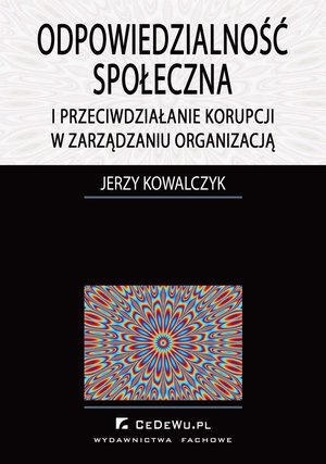 Odpowiedzialność społeczna i przeciwdziałanie korupcji w zarządzaniu organizacją – ebook