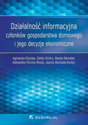 Działalność informacyjna członków gospodarstwa domowego i jego decyzje ekonomiczne – ebook