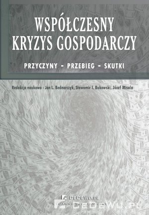 Współczesny kryzys gospodarczy. Przyczyny - przebieg - skutki – ebook