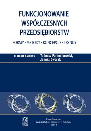 Funkcjonowanie współczesnych przedsiębiorstw. Formy - metody - koncepcje - trendy. Tom 8 – ebook