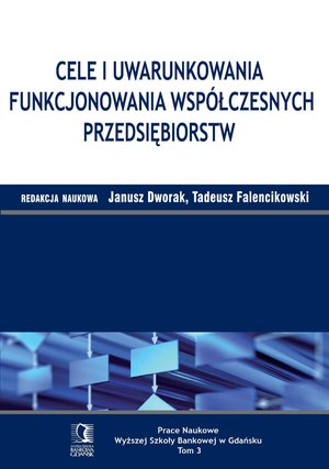 Cele i uwarunkowania funkcjonowania współczesnych przedsiębiorstw. Tom 3 – ebook