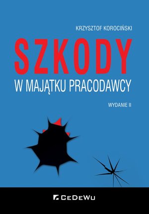 Szkody w majątku pracodawcy. Wyd. II – ebook