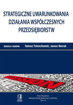 Strategiczne uwarunkowania działania współczesnych przedsiębiorstw. Tom 13 – ebook