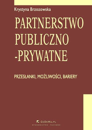 Partnerstwo publiczno-prywatne. Przesłanki, możliwości, bariery. Rozdział 9. Zabezpieczenia projektów partnerstwa publiczno-prywatnego – ebook
