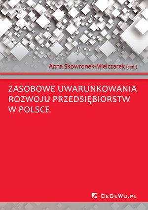 Zasobowe uwarunkowania rozwoju przedsiębiorstw w Polsce – ebook