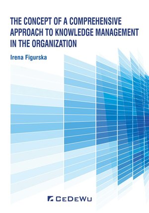 The Concept of a Comprehensive Approach to Knowledge Management in the Organization – ebook