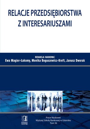 Relacje przedsiębiorstwa z interesariuszami. Tom 36 – ebook
