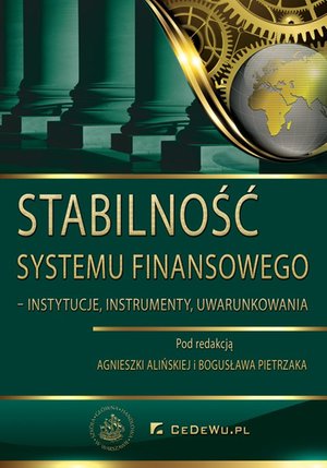 Stabilność systemu finansowego - instytucje, instrumenty, uwarunkowania – ebook