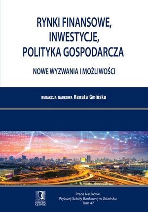 Rynki finansowe, inwestycje, polityka gospodarcza. Nowe wyzwania i możliwości. Tom 47 – ebook
