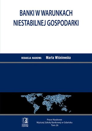 Banki w warunkach niestabilnej gospodarki. Tom 26 – ebook