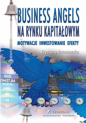 Business Angels na rynku kapitałowym. Motywacje - Inwestowanie - Efekty – ebook