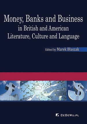 Money, Banks and Business in British and American Literature, Culture and Language – ebook