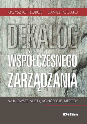 Dekalog współczesnego zarządzania. Najnowsze nurty, koncepcje, metody – ebook