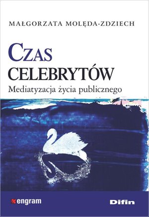 Czas celebrytów. Mediatyzacja życia publicznego – ebook