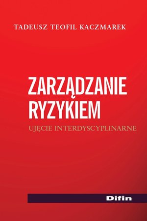 Zarządzanie ryzykiem. Ujęcie interdyscyplinarne – ebook