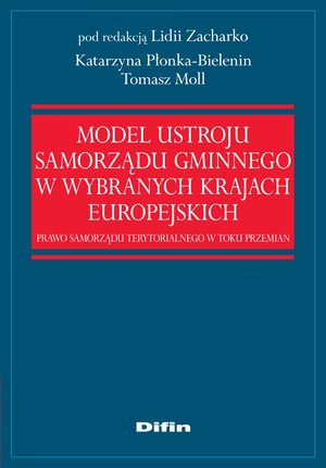 Model ustroju samorządu gminnego w wybranych krajach europejskich. Prawo samorządu terytorialnego w toku przemian &ndash; ebook