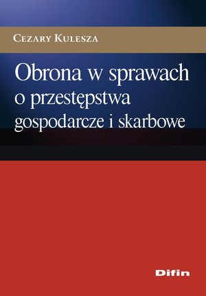 Obrona w sprawach o przestępstwa gospodarcze i skarbowe – ebook