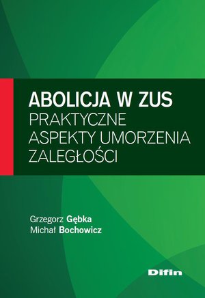 Abolicja w ZUS. Praktyczne aspekty umorzenia zaległości – ebook