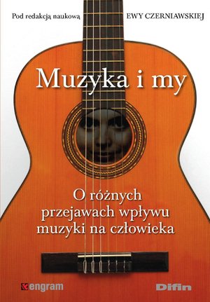 Muzyka i my. O różnych przejawach wpływu muzyki na człowieka – ebook