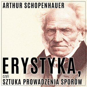 Erystyka, czyli sztuka prowadzenia sporów – audiobook