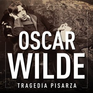 Oscar Wilde. Tragedia pisarza – audiobook