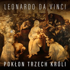 Leonardo da Vinci. Pokłon Trzech Króli i koncepcja malarska mistrza – audiobook