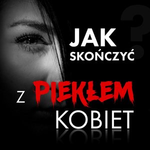 Jak skończyć z piekłem kobiet? – audiobook