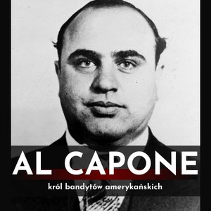 Al Capone. Król bandytów amerykańskich – audiobook