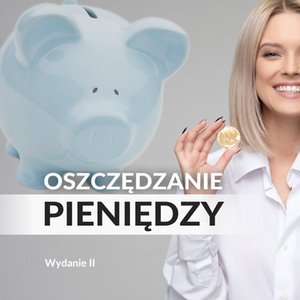 Oszczędzanie. Poradnik w 100% praktyczny – audiobook