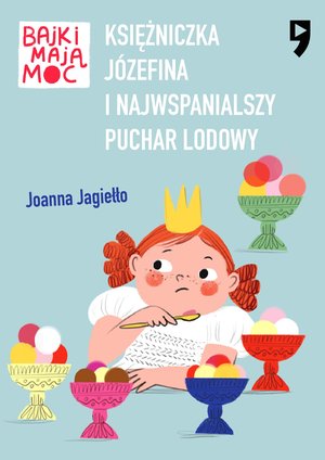 Księżniczka Józefina i najwspanialszy puchar lodowy. Bajki mają moc – ebook