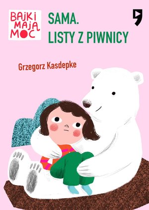 Sama. Listy z piwnicy. Bajki mają moc – ebook