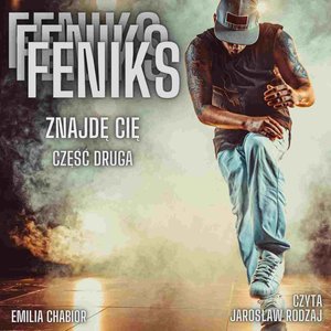 Feniks. Znajdę cię. Część 2 – audiobook