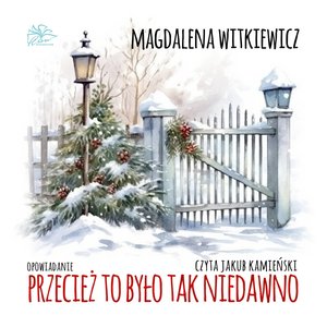 Przecież to było tak niedawno – audiobook