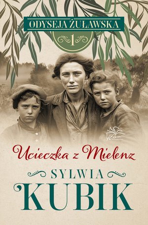Odyseja żuławska. Tom 1. Ucieczka z Mielenz – ebook