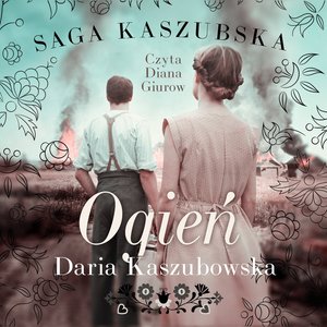 Saga kaszubska. Tom 5. Ogień – audiobook