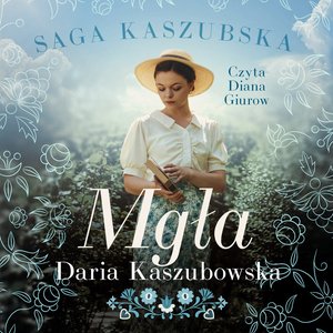 Saga kaszubska. Tom 6. Mgła – audiobook