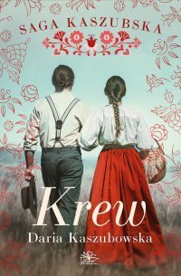 Saga kaszubska. Tom 3. Krew &ndash; ebook