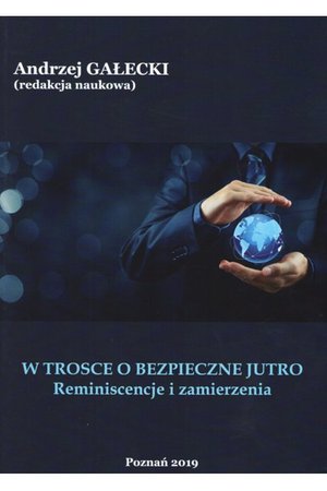W trosce o bezpieczne jutro. Reminiscencje i zamierzenia. Tom 1 – ebook