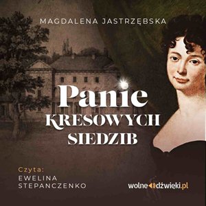 Panie kresowych siedzib – audiobook