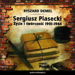 Sergiusz Piasecki 1901-1964. Życie i twórczość. – audiobook