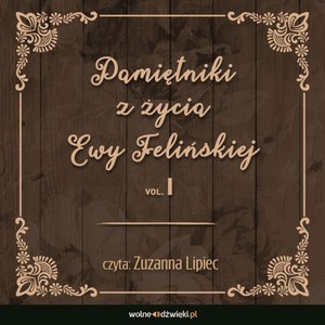 Pamiętniki z życia Ewy Felińskiej. Tom I – audiobook