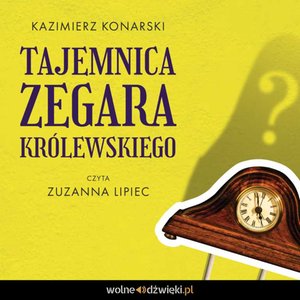 Tajemnica Zegara Królewskiego – audiobook