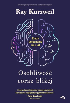 Osobliwość coraz bliżej. Kiedy połączymy się z AI – ebook