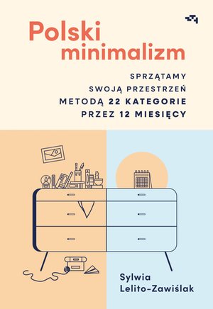 Polski minimalizm. Sprzątamy swoją przestrzeń metodą 22 kategorie przez 12 miesięcy – ebook